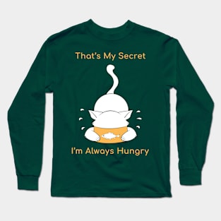 That is My Secret, I am Always Hungry funny cat design Long Sleeve T-Shirt